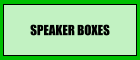 SPEAKER BOXES